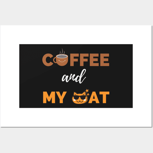 Coffee Is All That I Need And My Cat Wall Art by WeStarDust